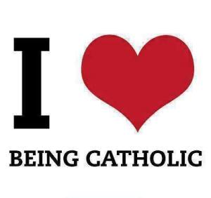 I love being Catholic